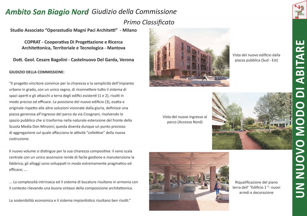 Giudizio della commissione
1° classificato
Studio Associato Operastudio Magni Paci Architetti, COPRAT, Dott. Geol. Baglioni